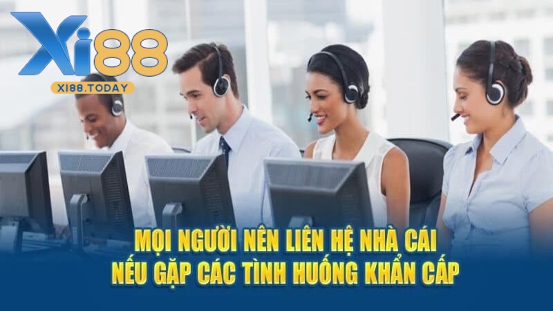 Các trường hợp cần liên hệ Xi88 Các trường hợp cần liên hệ Xi88