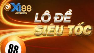 Lô đề siêu tốc Xi88 là gì?