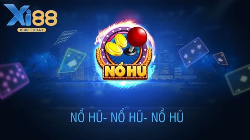 Khái quát đôi nét về sảnh cược Nổ Hũ Xi88