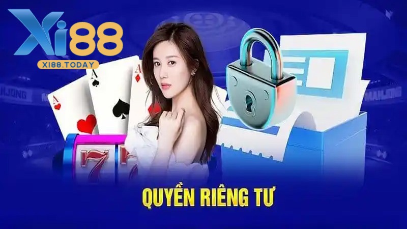 Giới thiệu về quyền riêng tư tại Xi88
